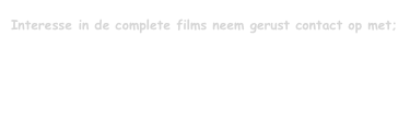Interesse in de complete films neem gerust contact op met;   peter@la-chenaie-artigues.com