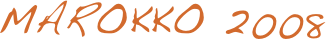 Marokko 2008 
